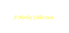   

        A Motley Collection